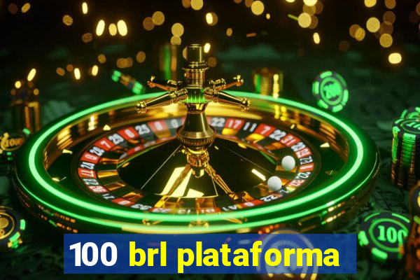 100 brl plataforma